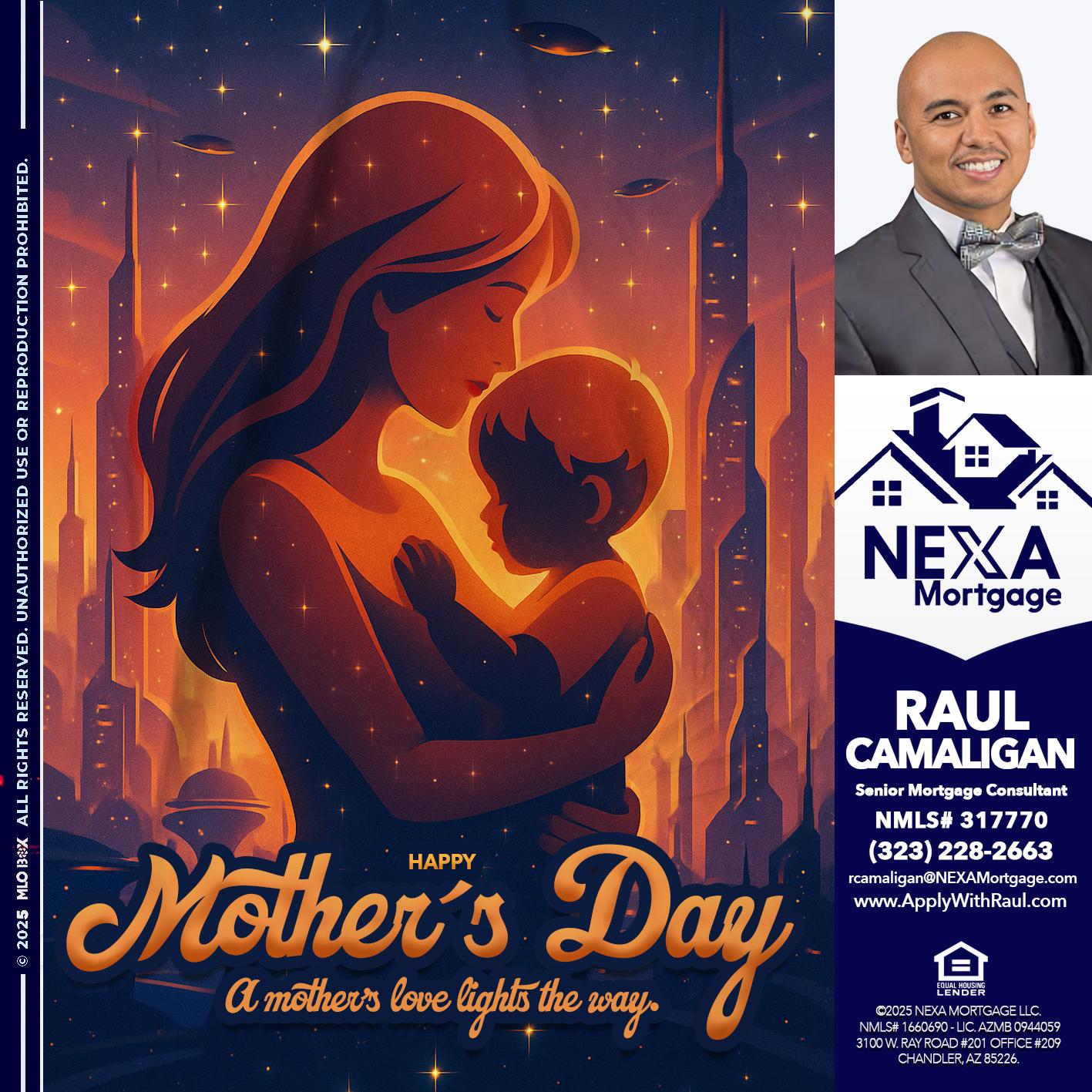 HAPPY MOTHERS DAY - Raul Camaligan -National Director of Recrutiing/Senior Mortgage Consultant