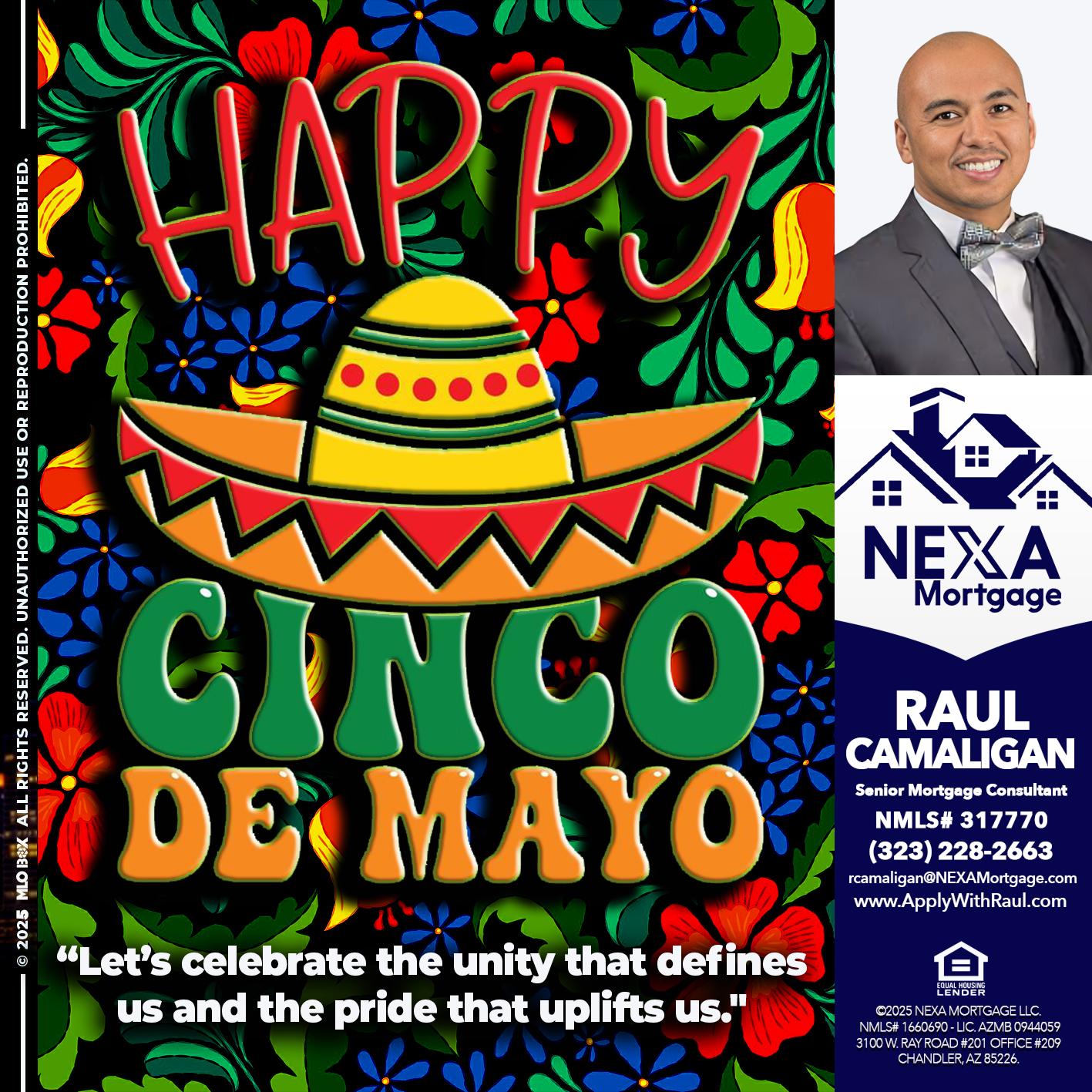 Happy 5 de Mayo - Raul Camaligan -National Director of Recrutiing/Senior Mortgage Consultant