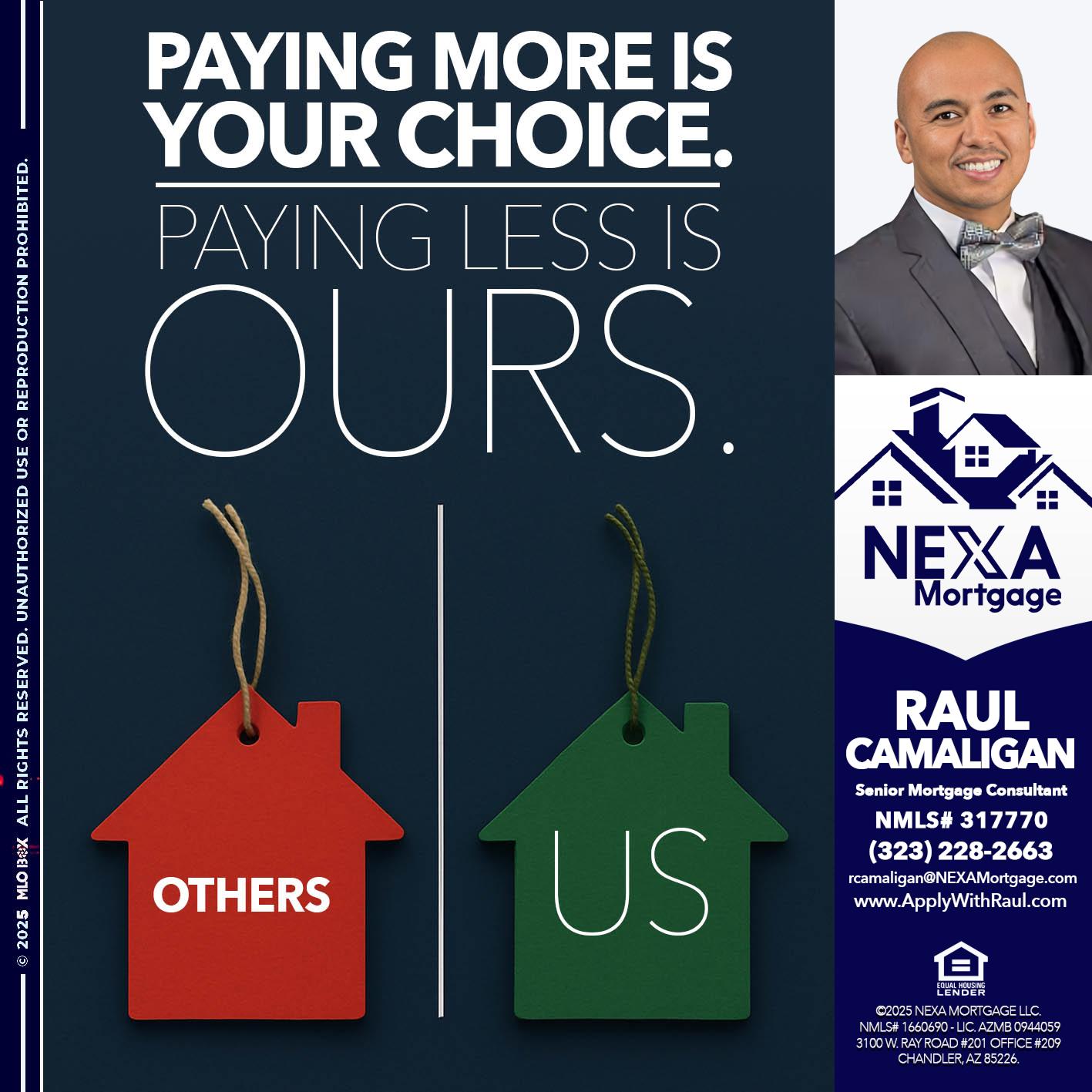 PAYING MORE IS - Raul Camaligan -National Director of Recrutiing/Senior Mortgage Consultant