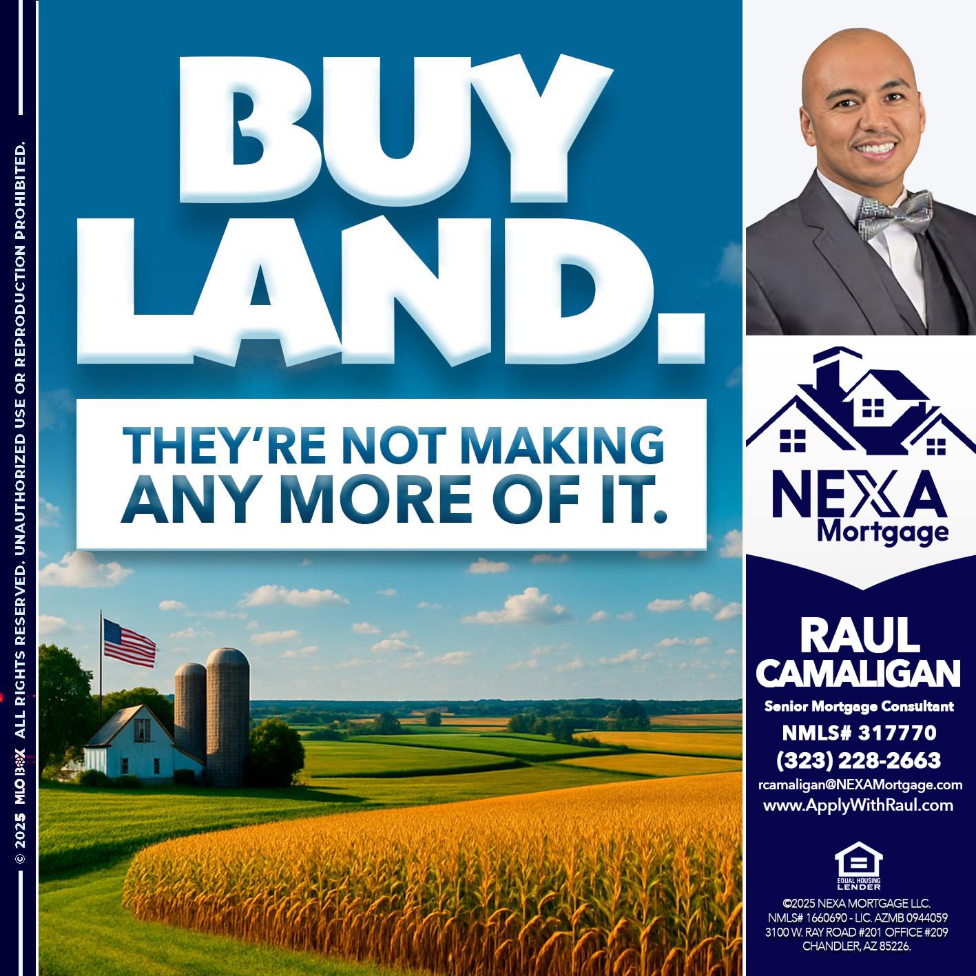 BUY LAND - Raul Camaligan -National Director of Recrutiing/Senior Mortgage Consultant