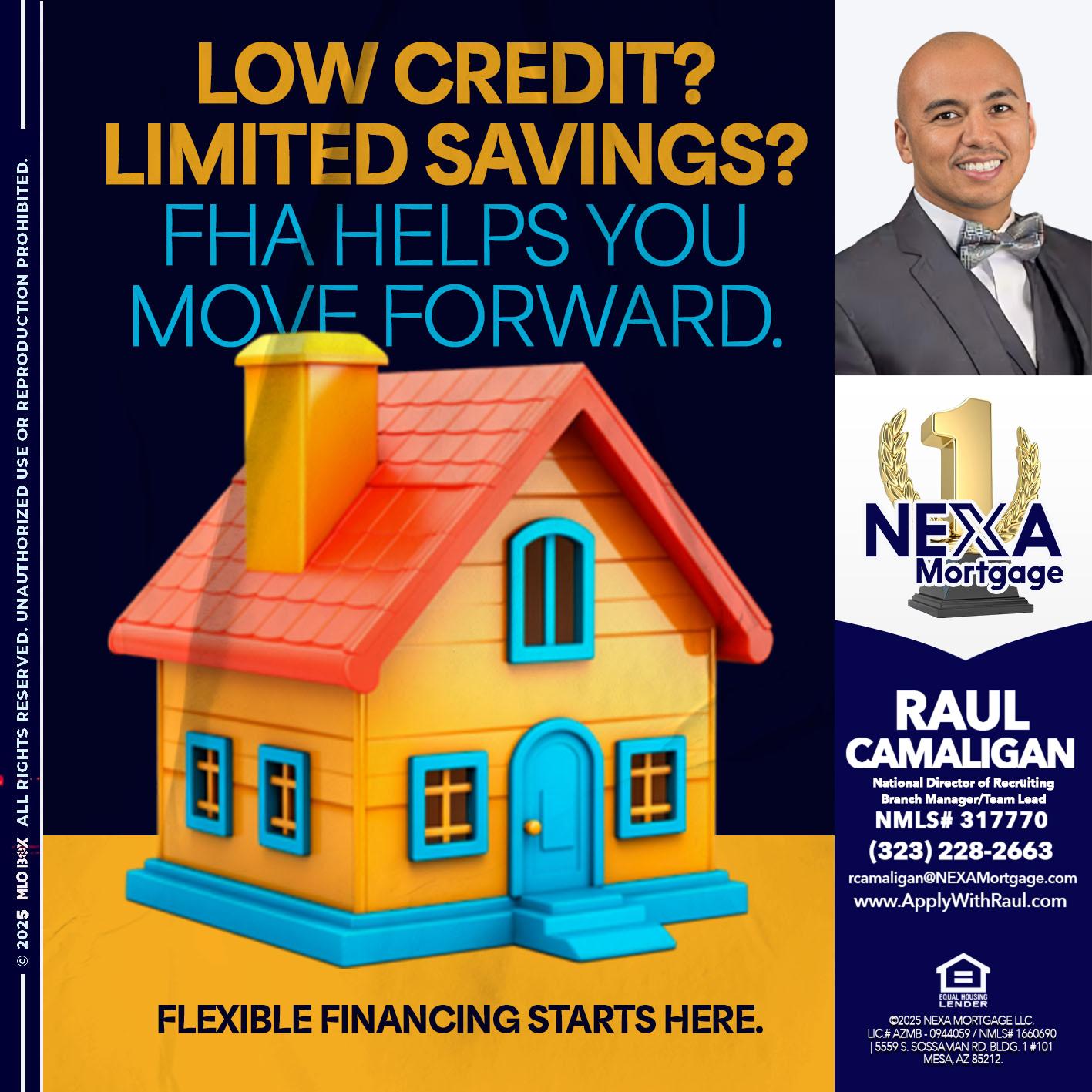 LOW CREDIT? - Raul Camaligan -National Director of Recrutiing/Senior Mortgage Consultant