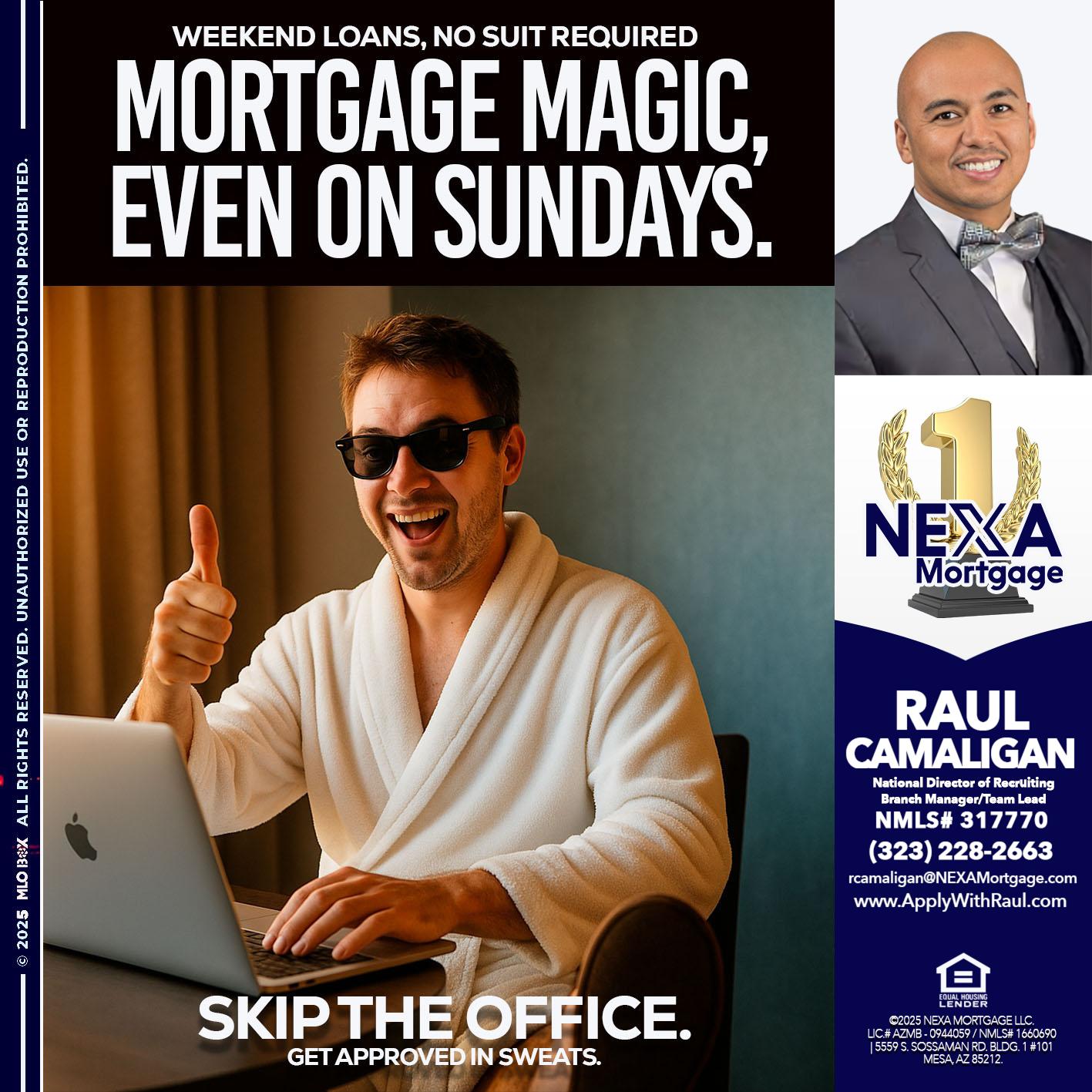 MORTGAGE MAGICS - Raul Camaligan -National Director of Recrutiing/Senior Mortgage Consultant