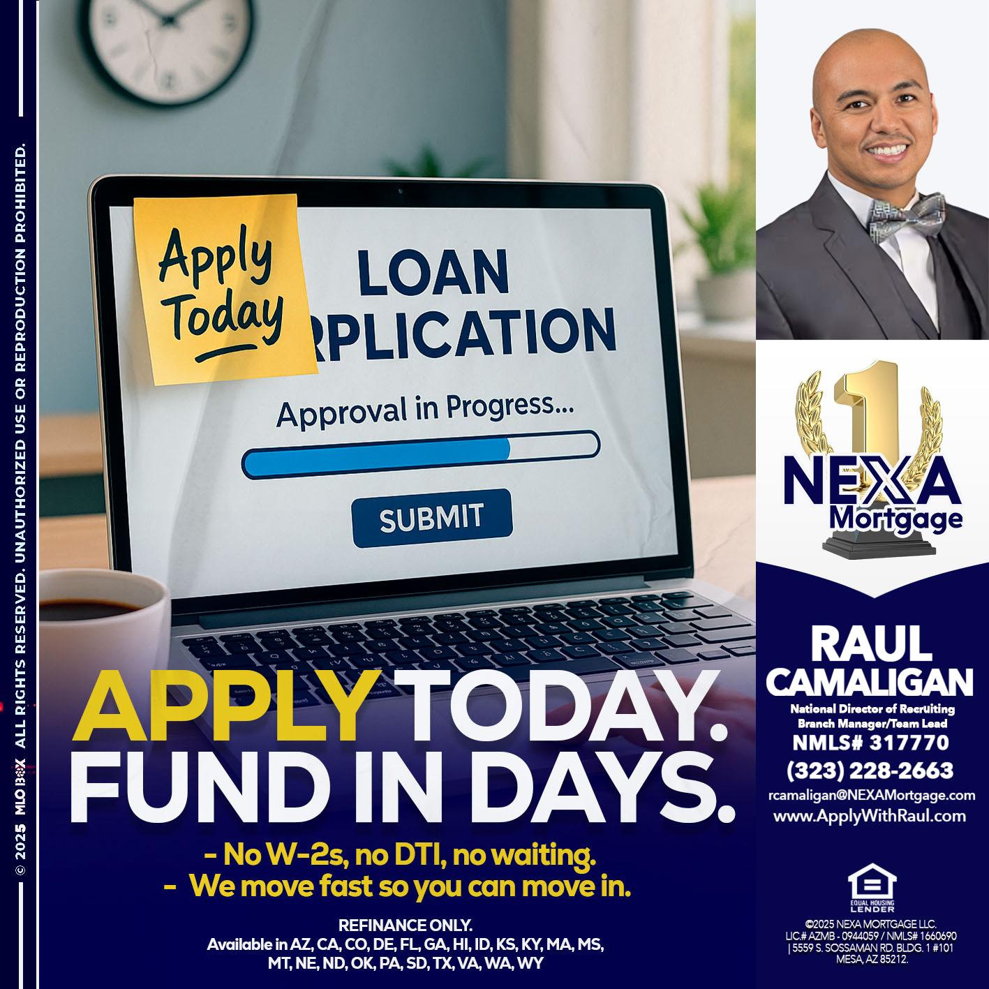 APPLY TODAY - Raul Camaligan -National Director of Recrutiing/Senior Mortgage Consultant