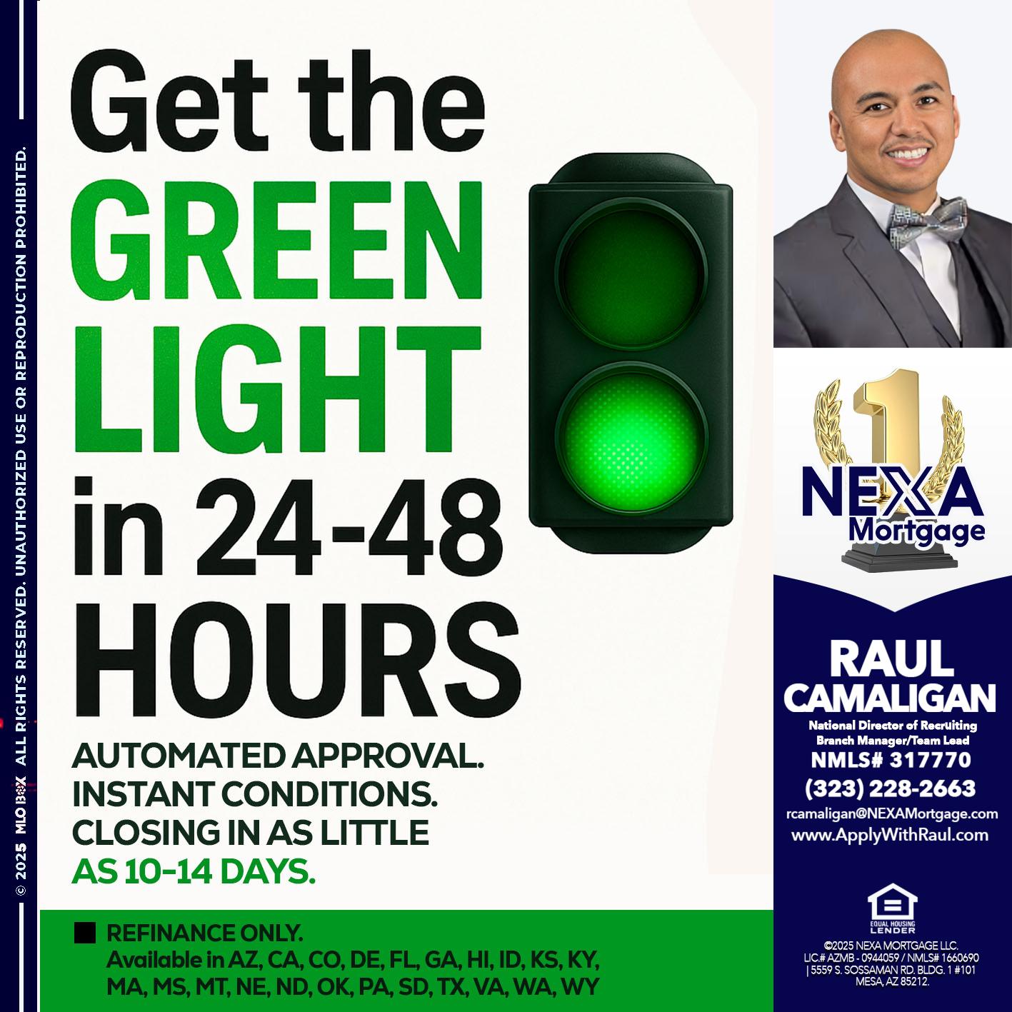 GET THE GREEN LIGHT - Raul Camaligan -National Director of Recrutiing/Senior Mortgage Consultant