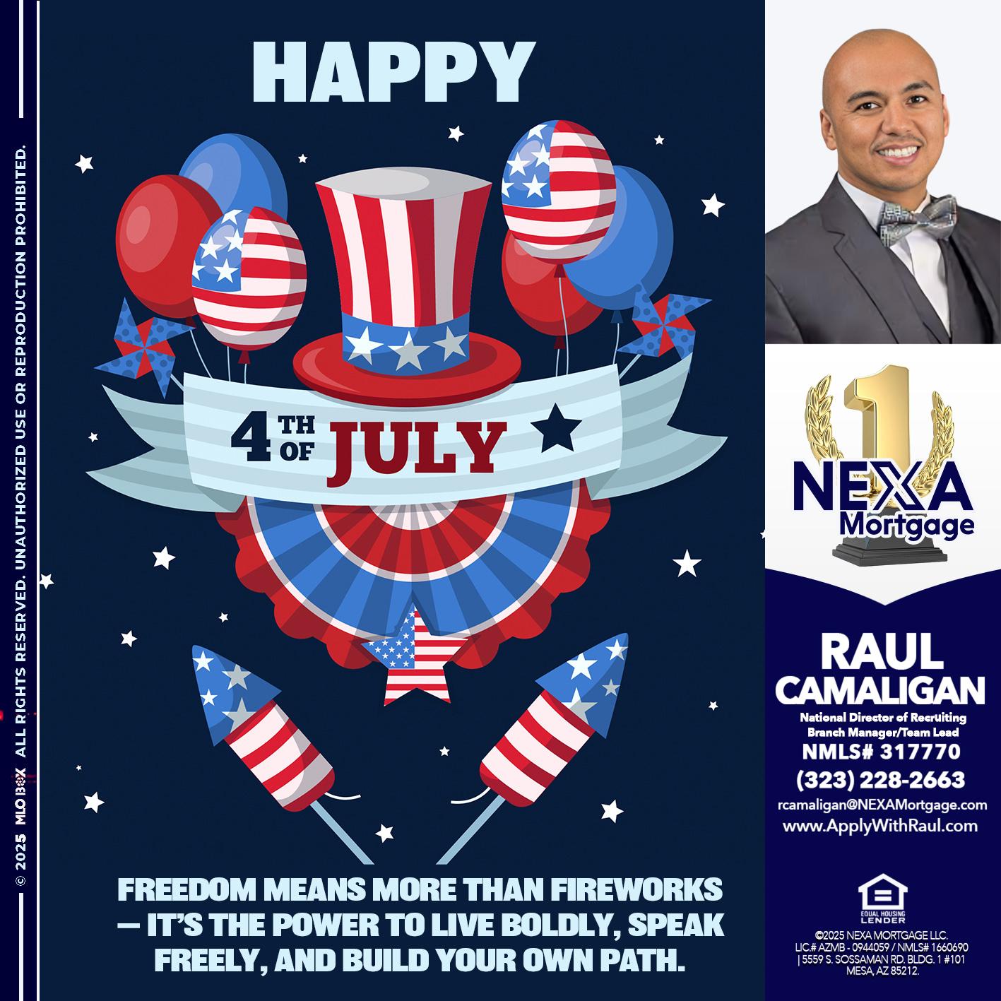 HAPPY 4TH OF JULY - Raul Camaligan -National Director of Recrutiing/Senior Mortgage Consultant