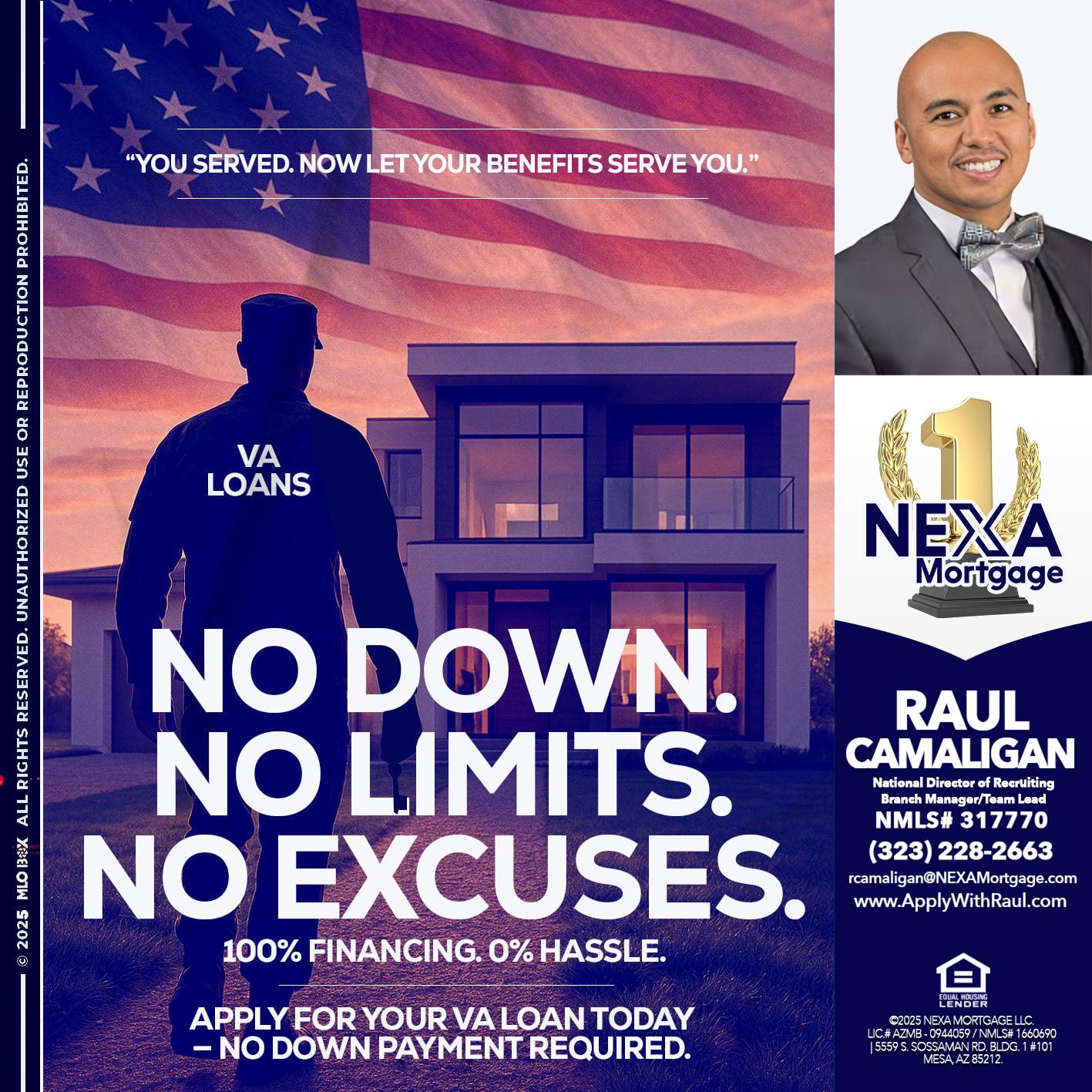 NO DOWN. NO LIMIT. - Raul Camaligan -National Director of Recrutiing/Senior Mortgage Consultant