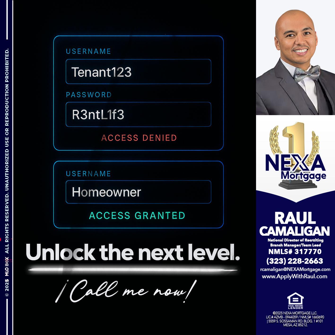 UNLOCK THE NEXT LEVEL - Raul Camaligan -National Director of Recrutiing/Senior Mortgage Consultant