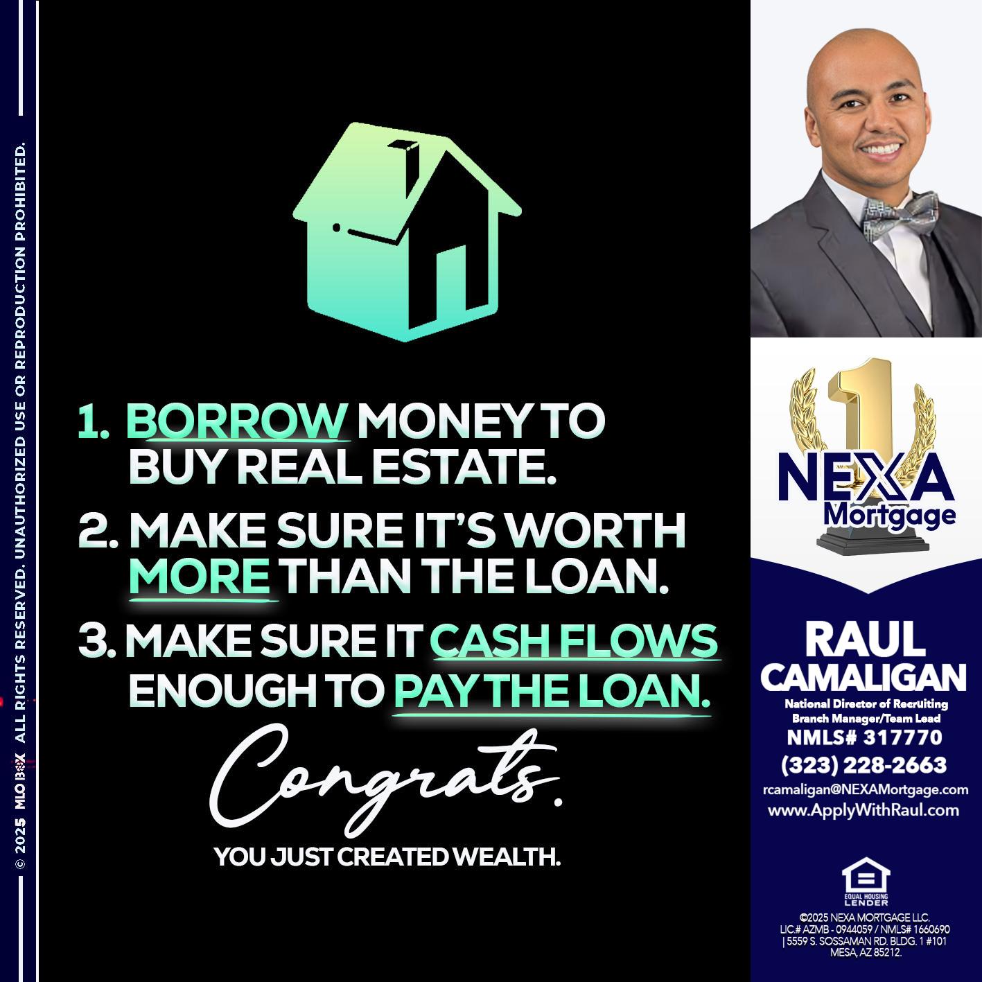 BORROW MONEY - Raul Camaligan -National Director of Recrutiing/Senior Mortgage Consultant
