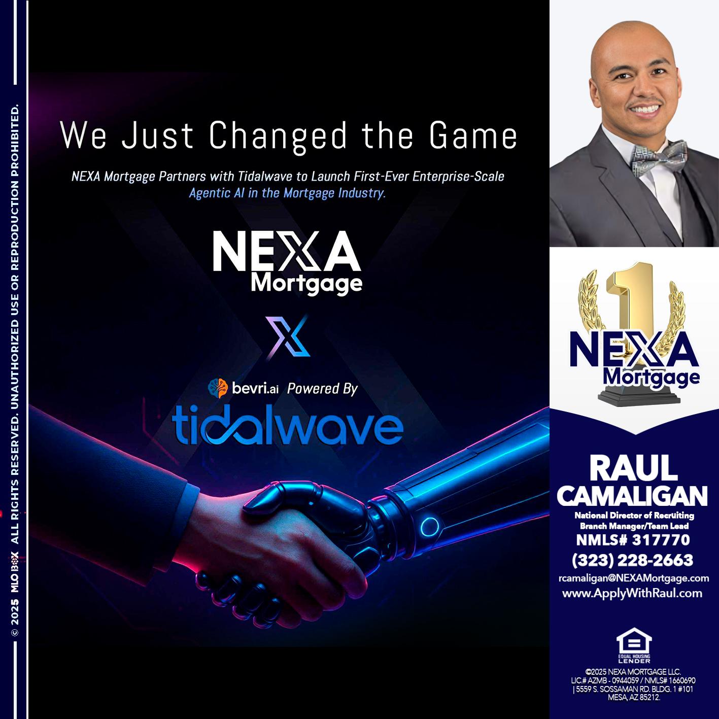 we just change - Raul Camaligan -National Director of Recrutiing/Senior Mortgage Consultant