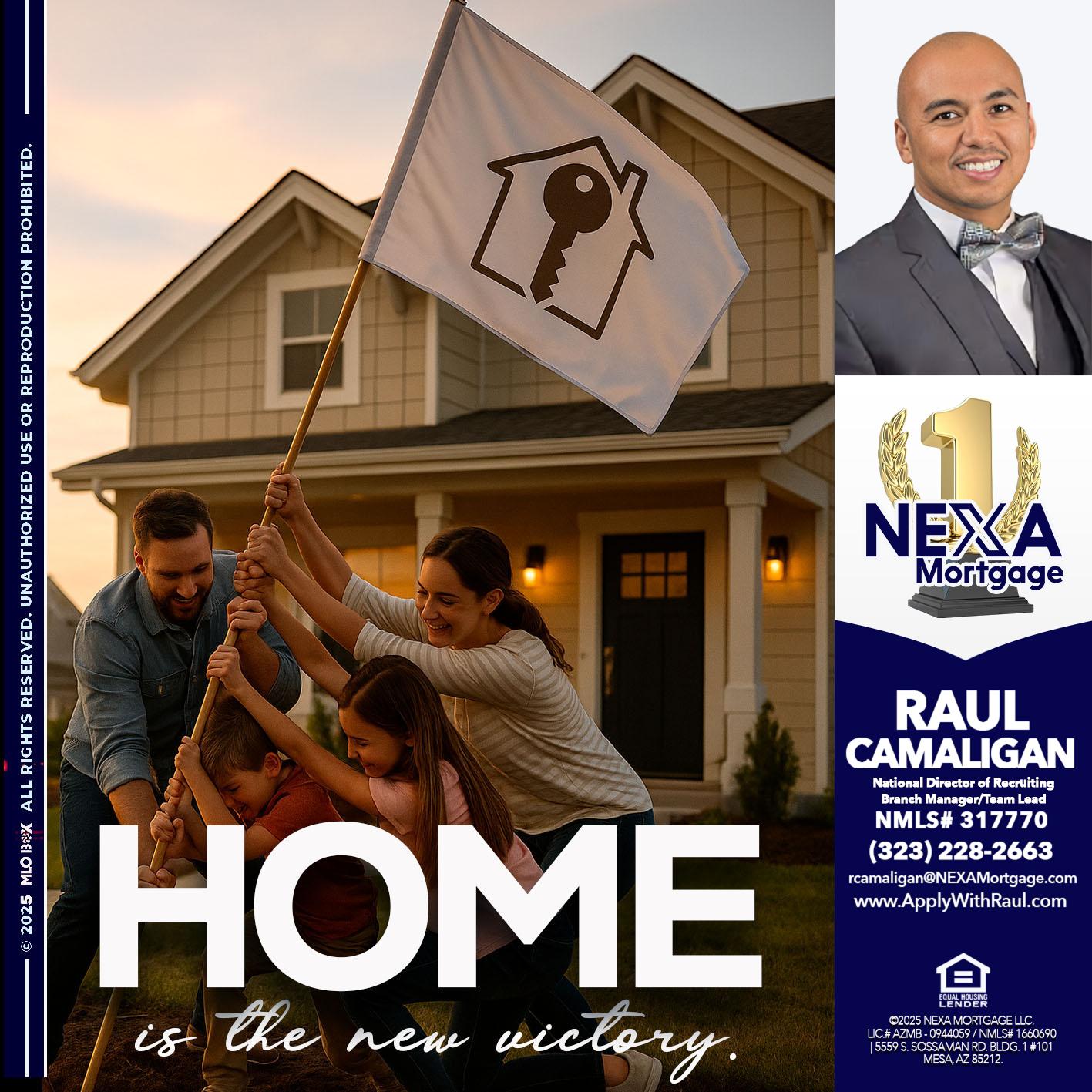 HOME IS - Raul Camaligan -National Director of Recrutiing/Senior Mortgage Consultant