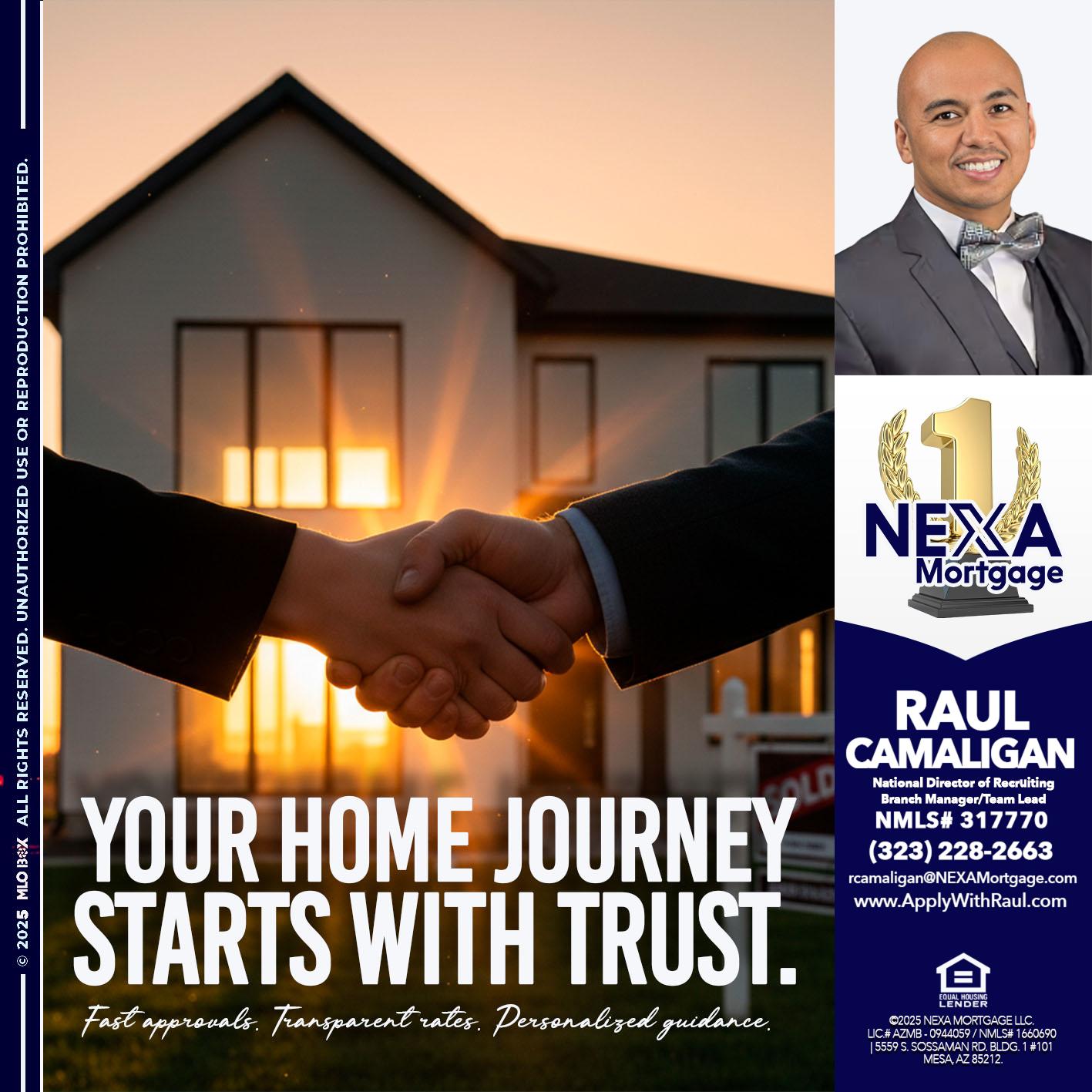your home - Raul Camaligan -National Director of Recrutiing/Senior Mortgage Consultant