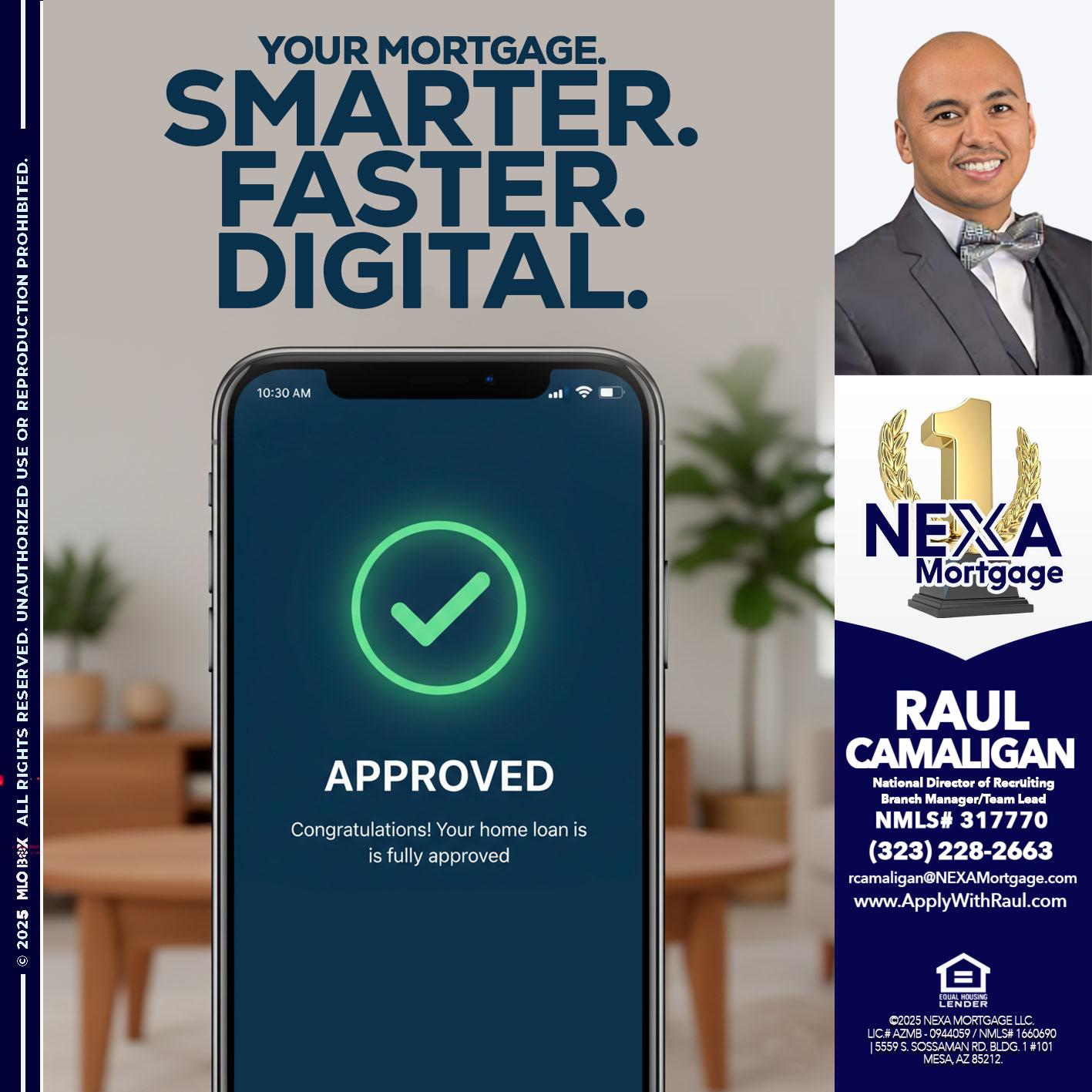 smarter faster digital - Raul Camaligan -National Director of Recrutiing/Senior Mortgage Consultant