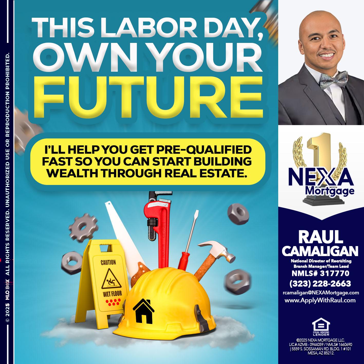 LABOR DAY - Raul Camaligan -National Director of Recrutiing/Senior Mortgage Consultant