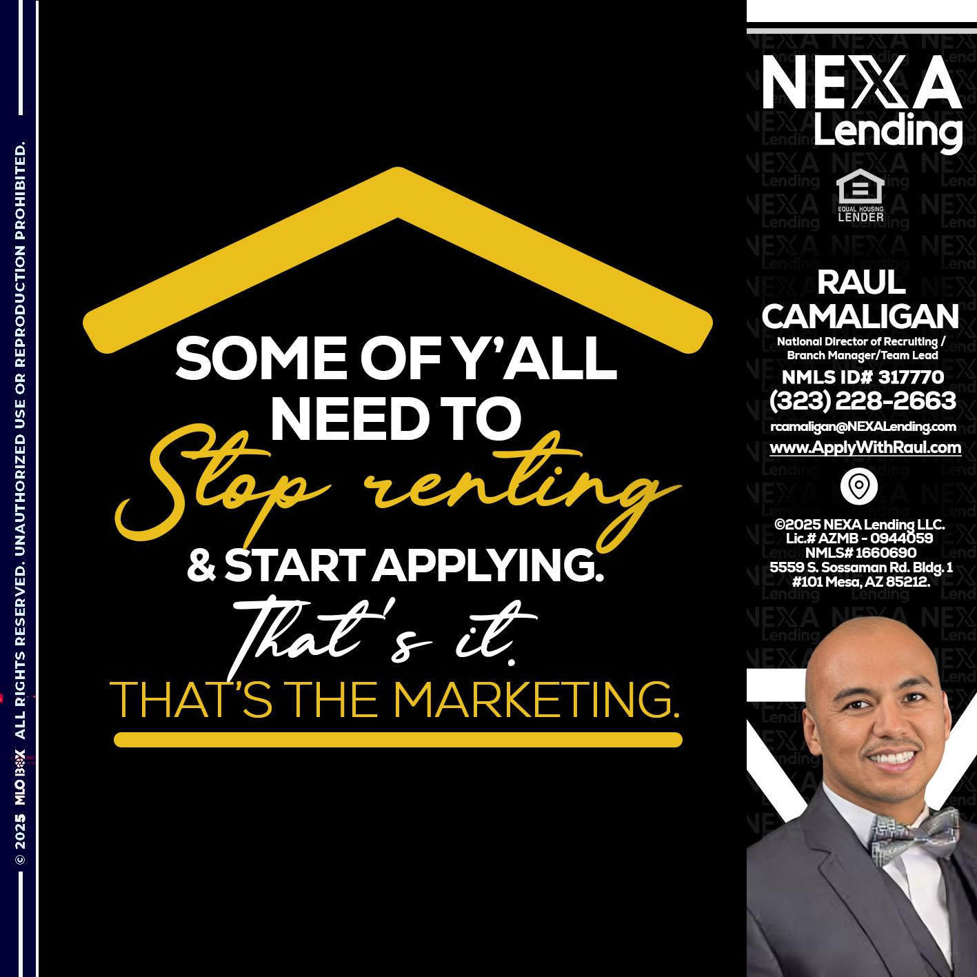 some of you - Raul Camaligan -National Director of Recrutiing/Senior Mortgage Consultant