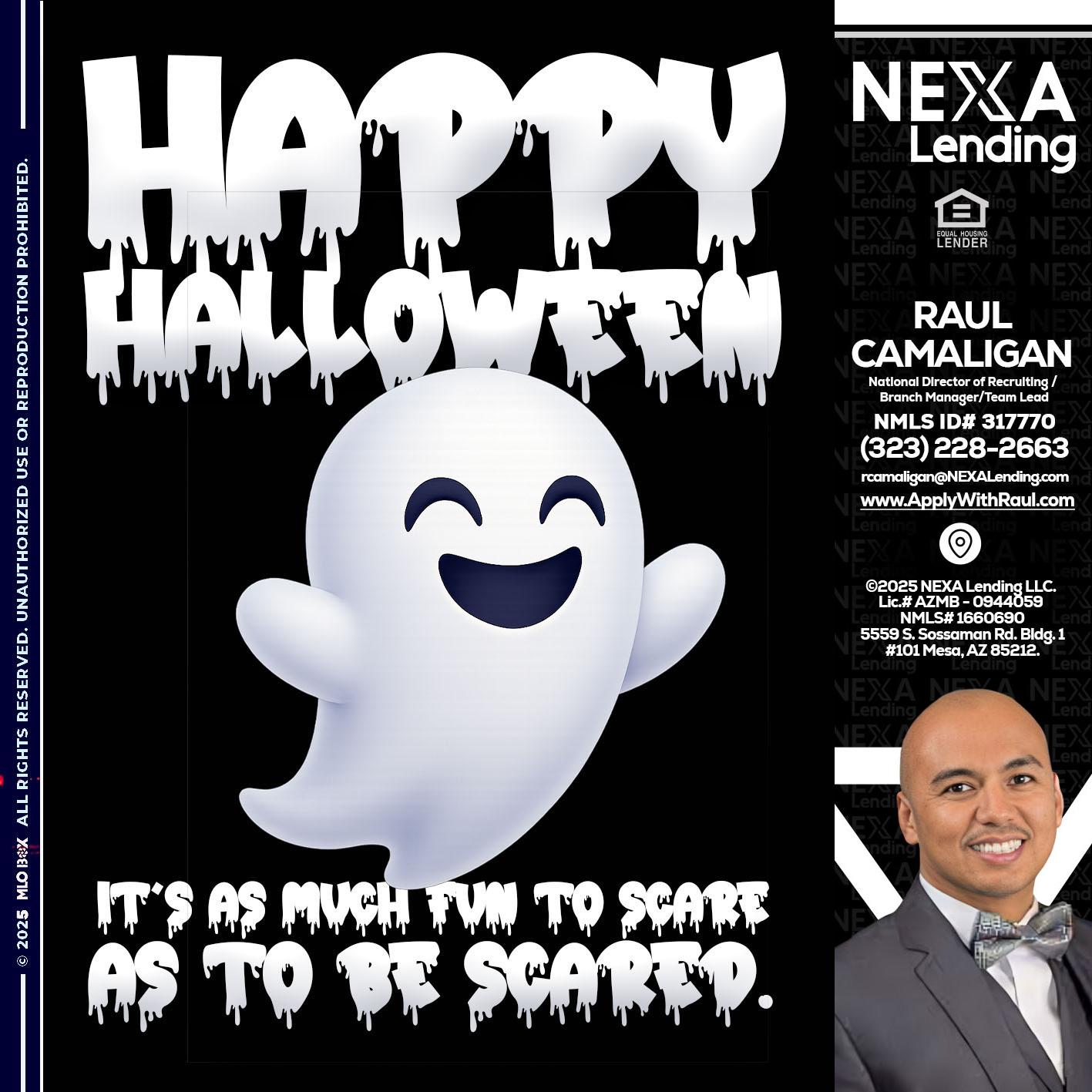 HAPPY HALLOWEEN - Raul Camaligan -National Director of Recrutiing/Senior Mortgage Consultant