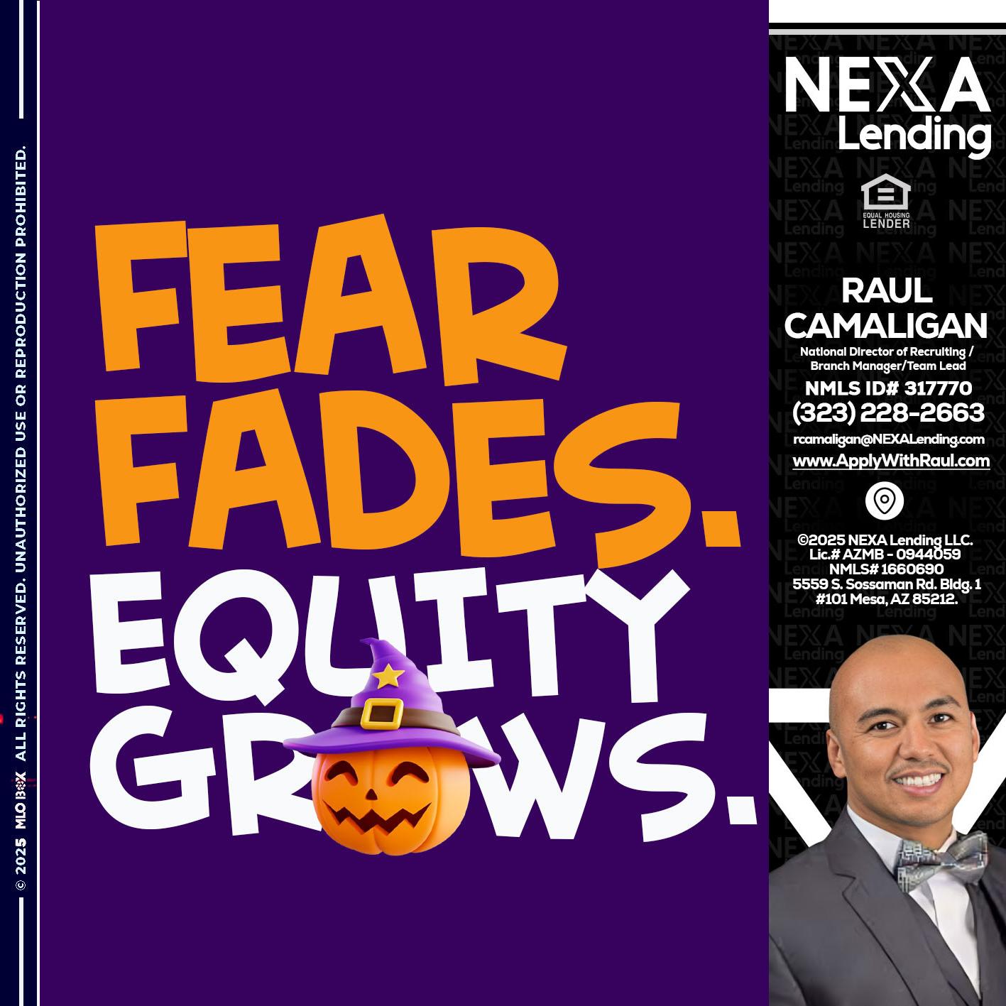 FEAR FADES - Raul Camaligan -National Director of Recrutiing/Senior Mortgage Consultant