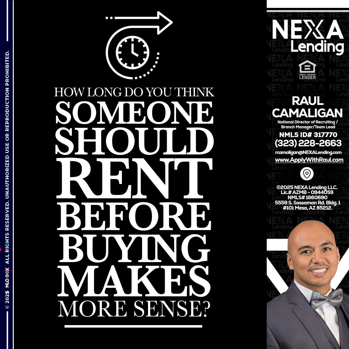 HOW LONG - Raul Camaligan -National Director of Recrutiing/Senior Mortgage Consultant