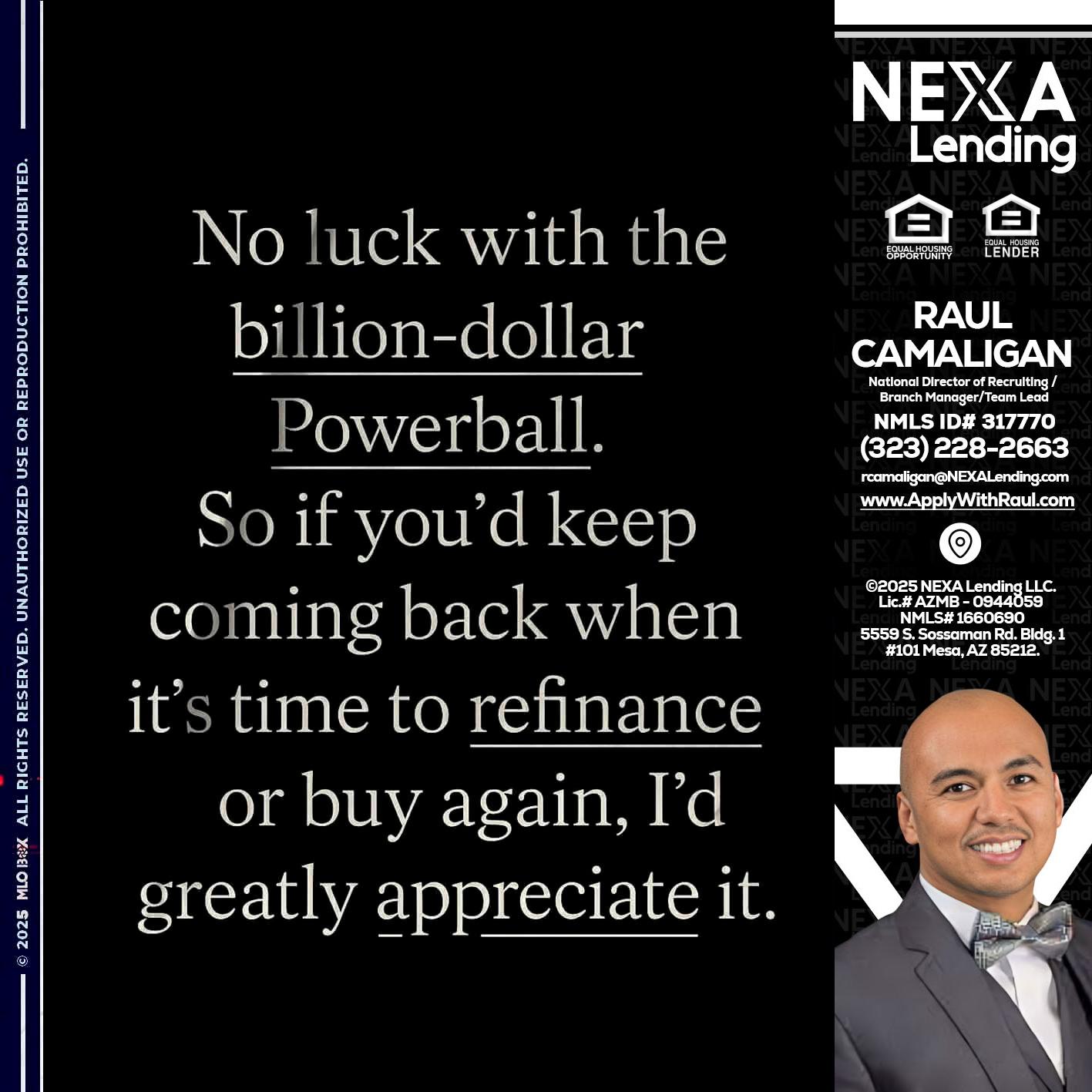 NO LUCK WITH - Raul Camaligan -National Director of Recrutiing/Senior Mortgage Consultant