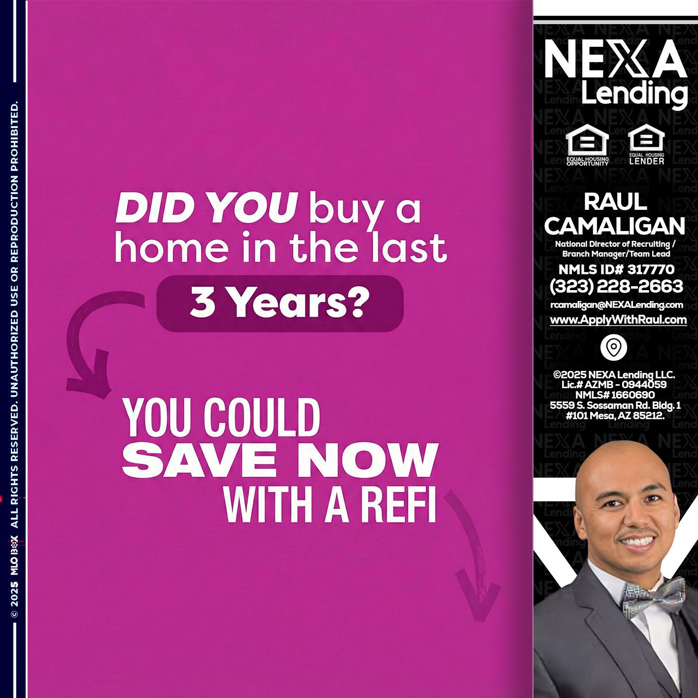 did you - Raul Camaligan -National Director of Recrutiing/Senior Mortgage Consultant