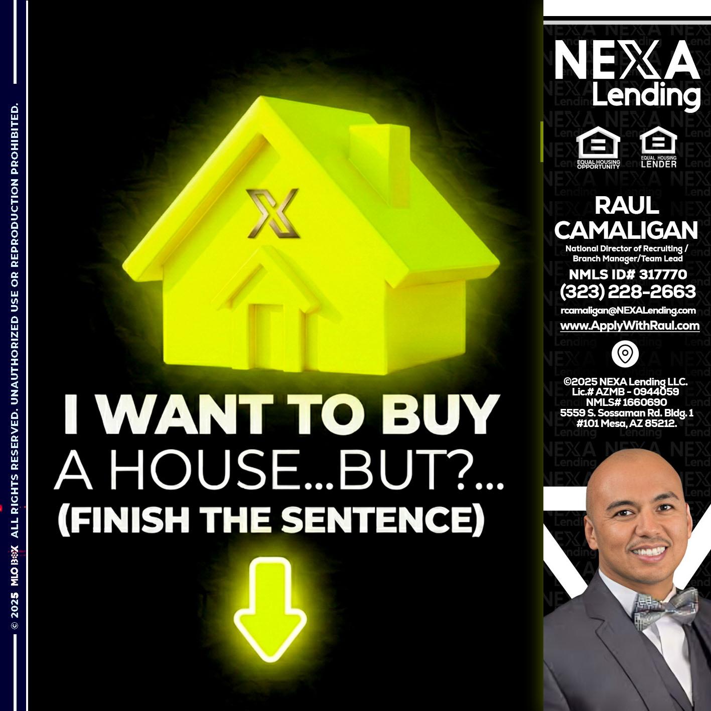 i want to buy - Raul Camaligan -National Director of Recrutiing/Senior Mortgage Consultant