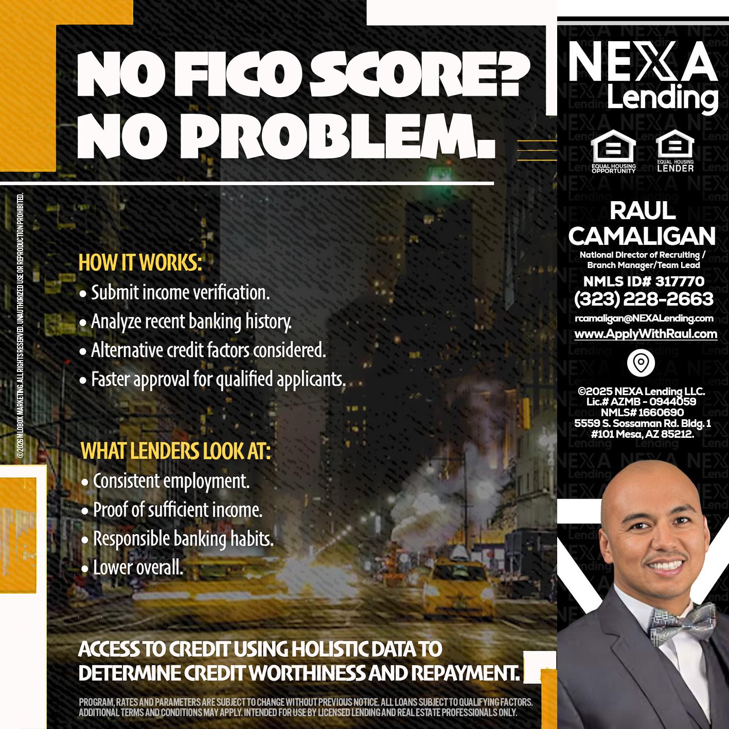 NO FICO SCORE? - Raul Camaligan -National Director of Recruiting/Senior Mortgage Consultant