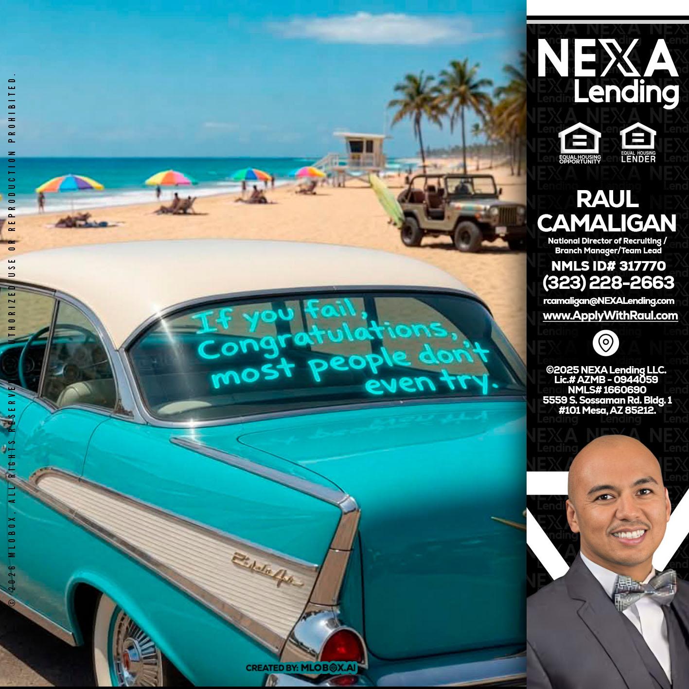 if you - Raul Camaligan -National Director of Recruiting/Senior Mortgage Consultant