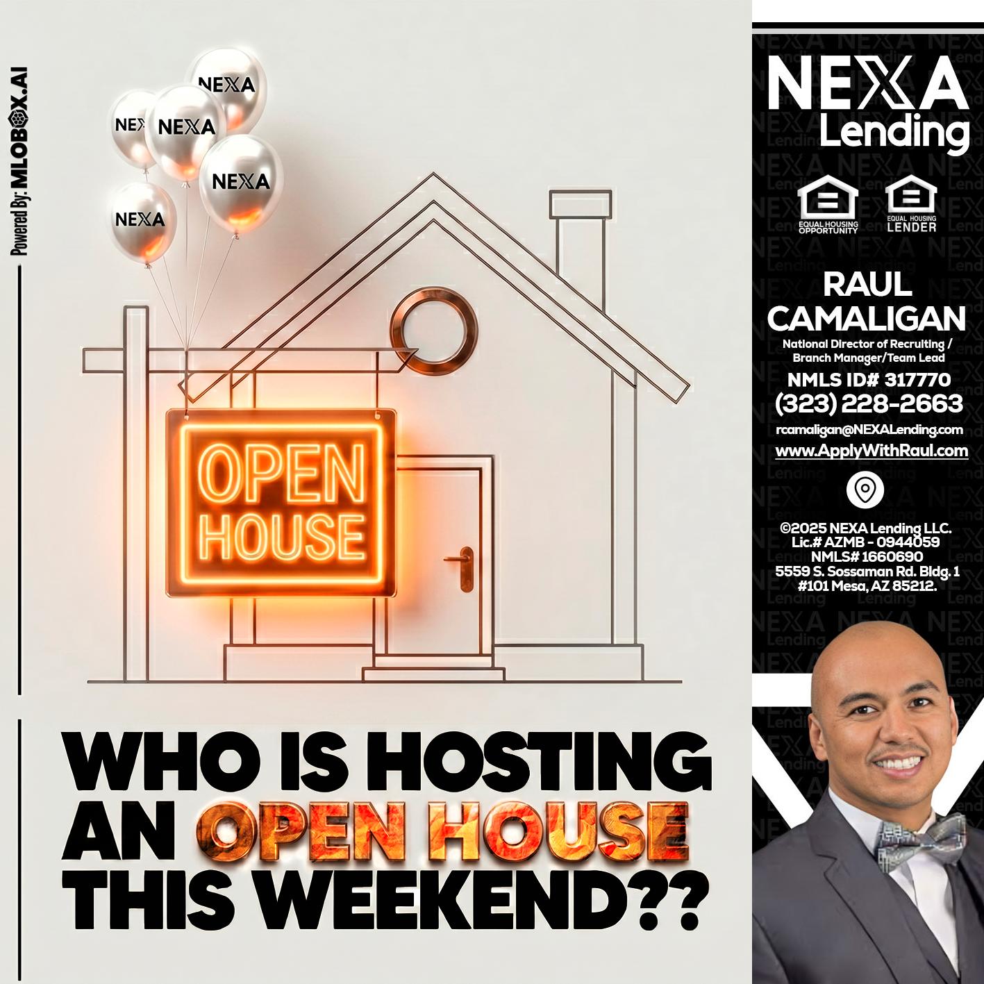 OPEN HOUSES - Raul Camaligan -National Director of Recruiting/Senior Mortgage Consultant