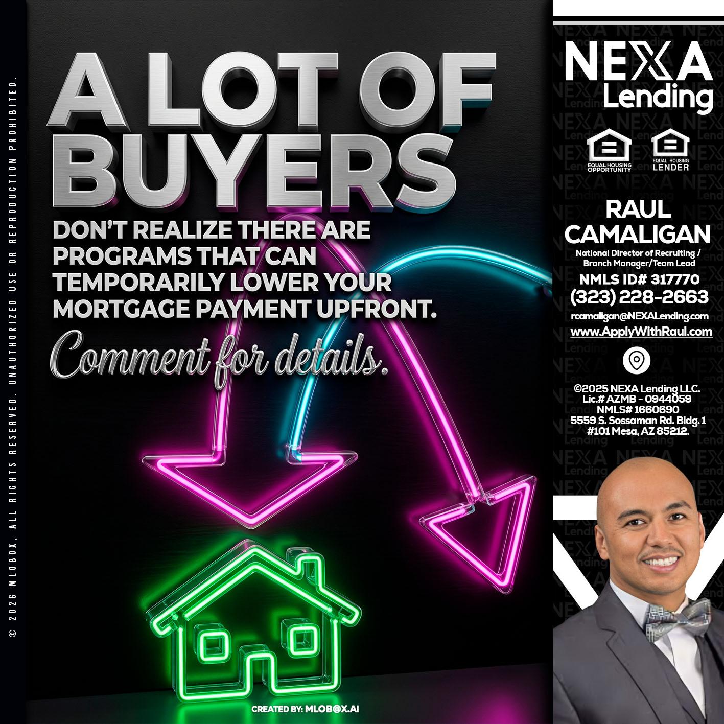 A LOT OF BUYERS - Raul Camaligan -National Director of Recruiting/Senior Mortgage Consultant