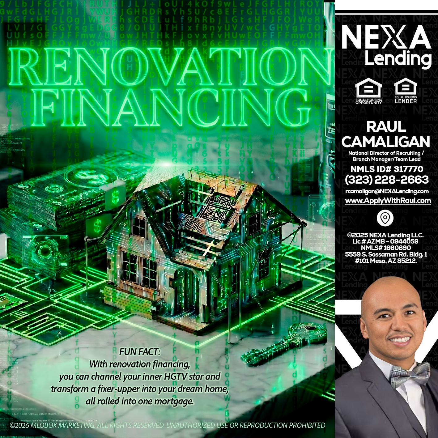 RENOVATION FINANCING - Raul Camaligan -National Director of Recruiting/Senior Mortgage Consultant