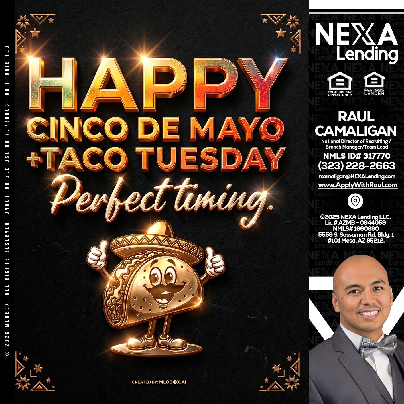 happy 5 de mayo - Raul Camaligan -National Director of Recruiting/Senior Mortgage Consultant