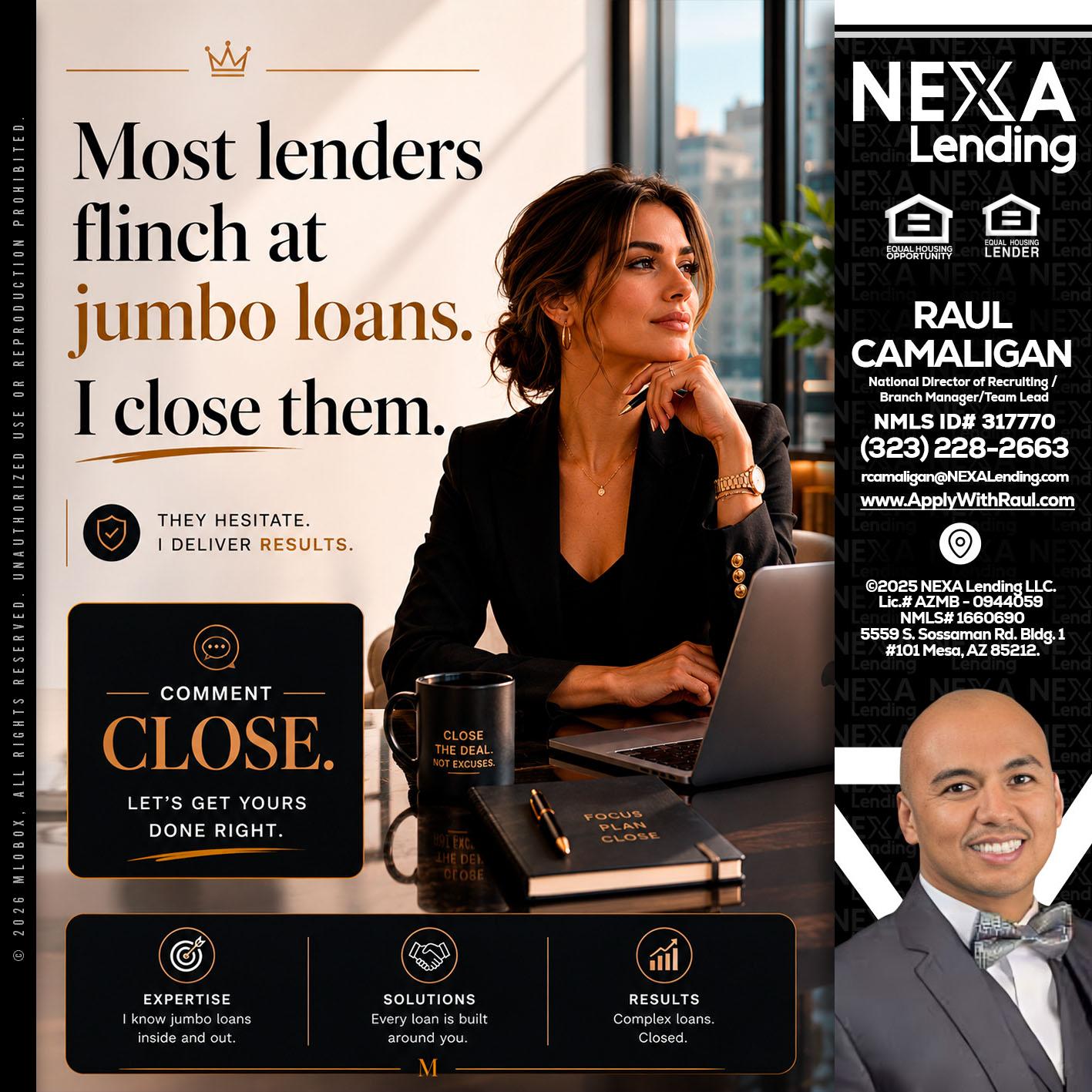 most lenders - Raul Camaligan -National Director of Recruiting/Senior Mortgage Consultant