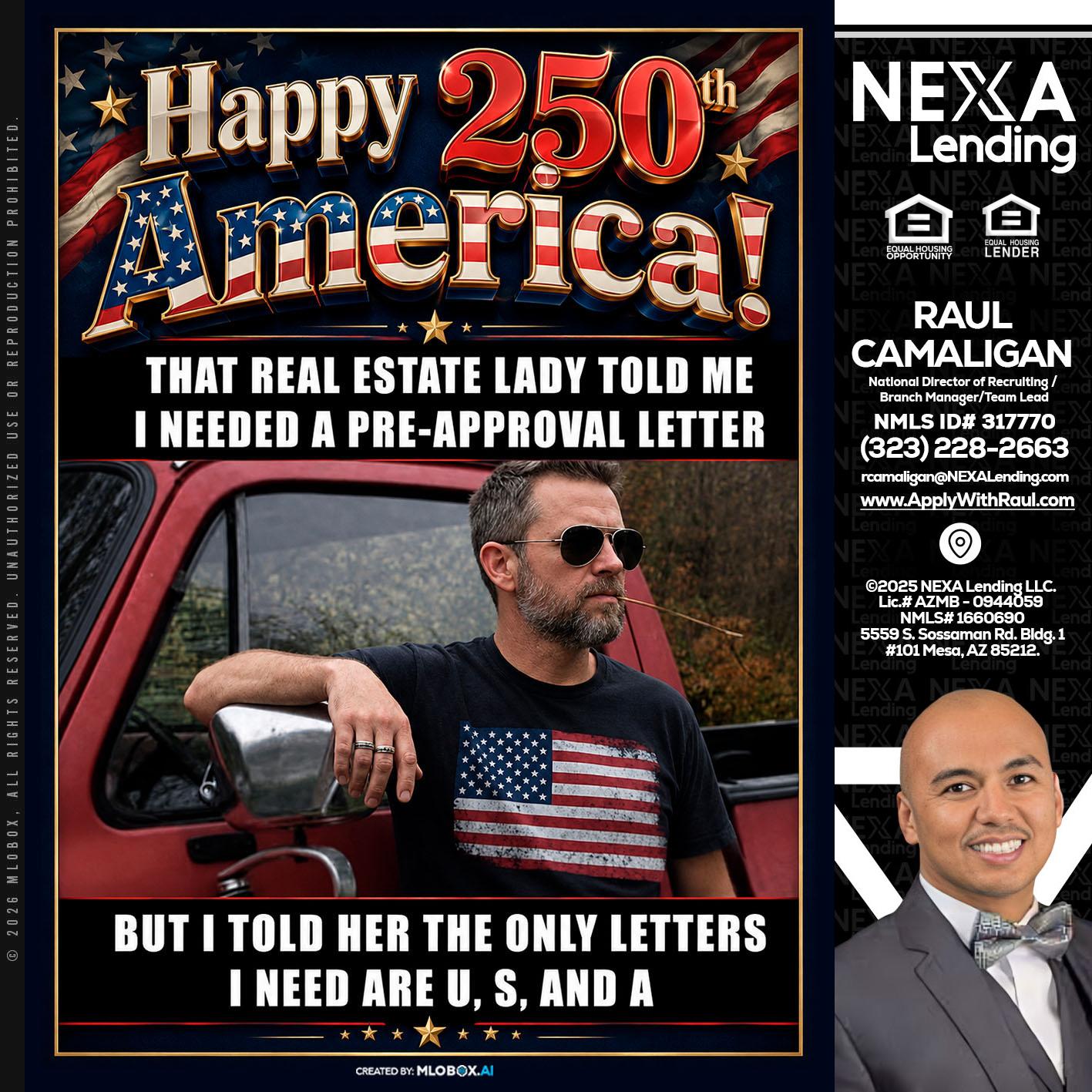 HAPPY 250 TH - Raul Camaligan -National Director of Recruiting/Senior Mortgage Consultant