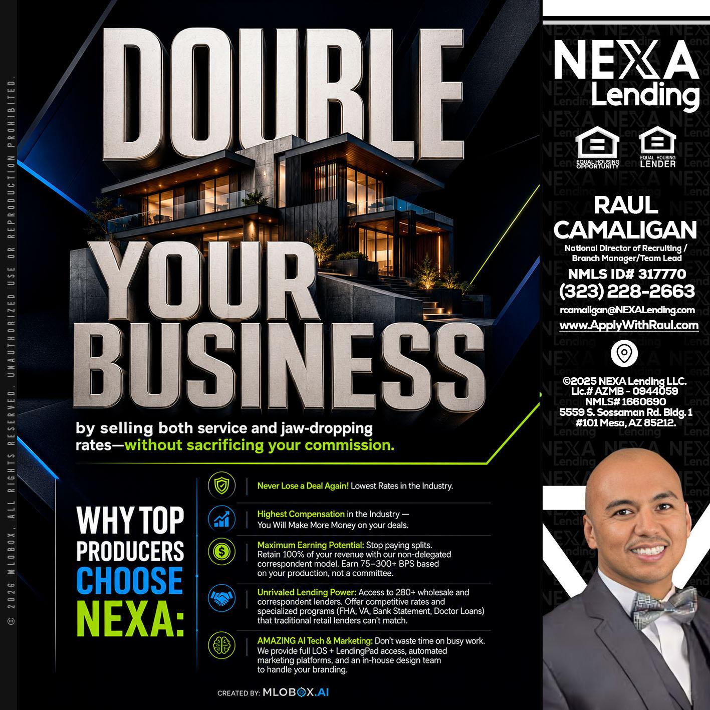 DOUBLE YOUR BUSINESS - Raul Camaligan -National Director of Recruiting/Senior Mortgage Consultant