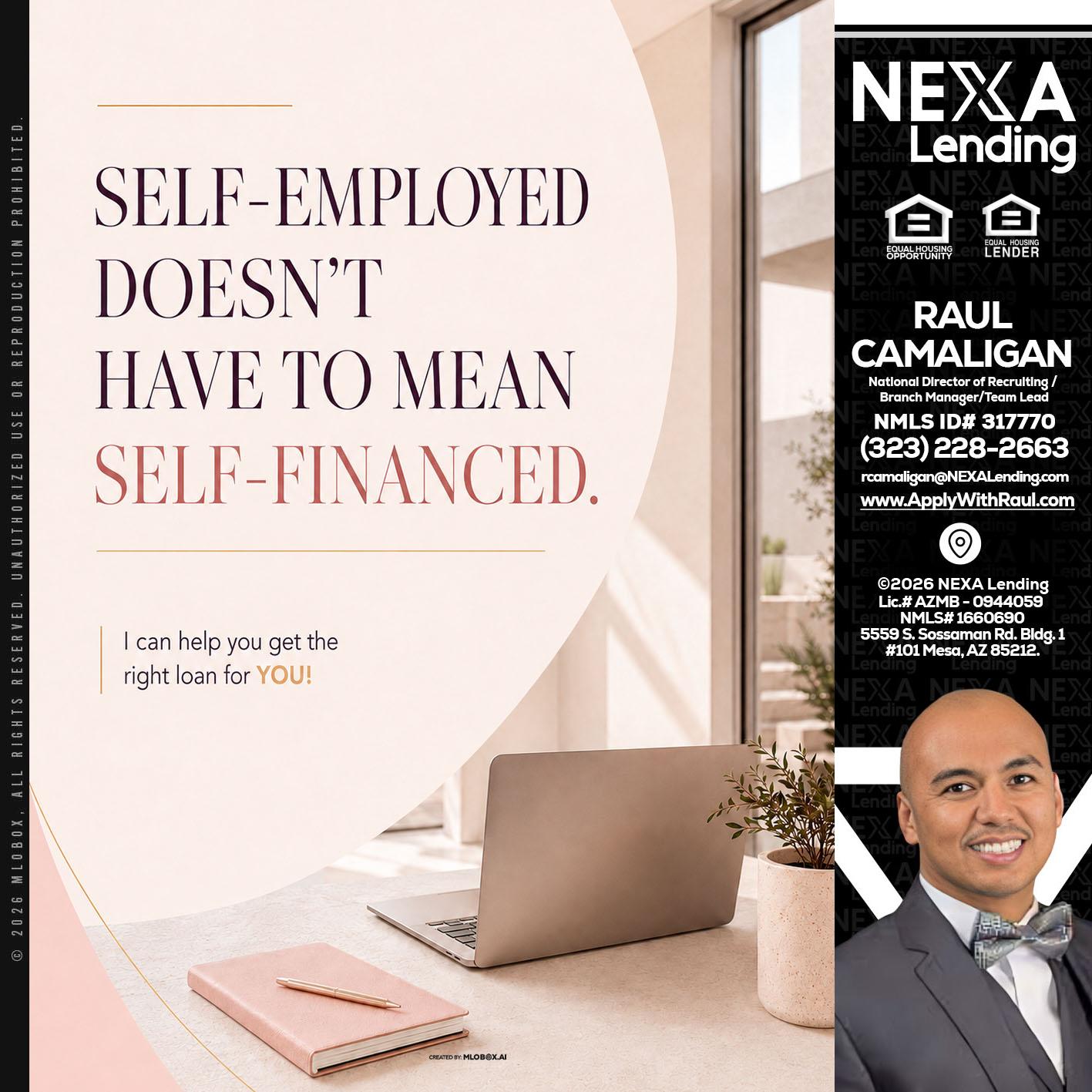 SELF EMPLOYED - Raul Camaligan -National Director of Recruiting/Senior Mortgage Consultant
