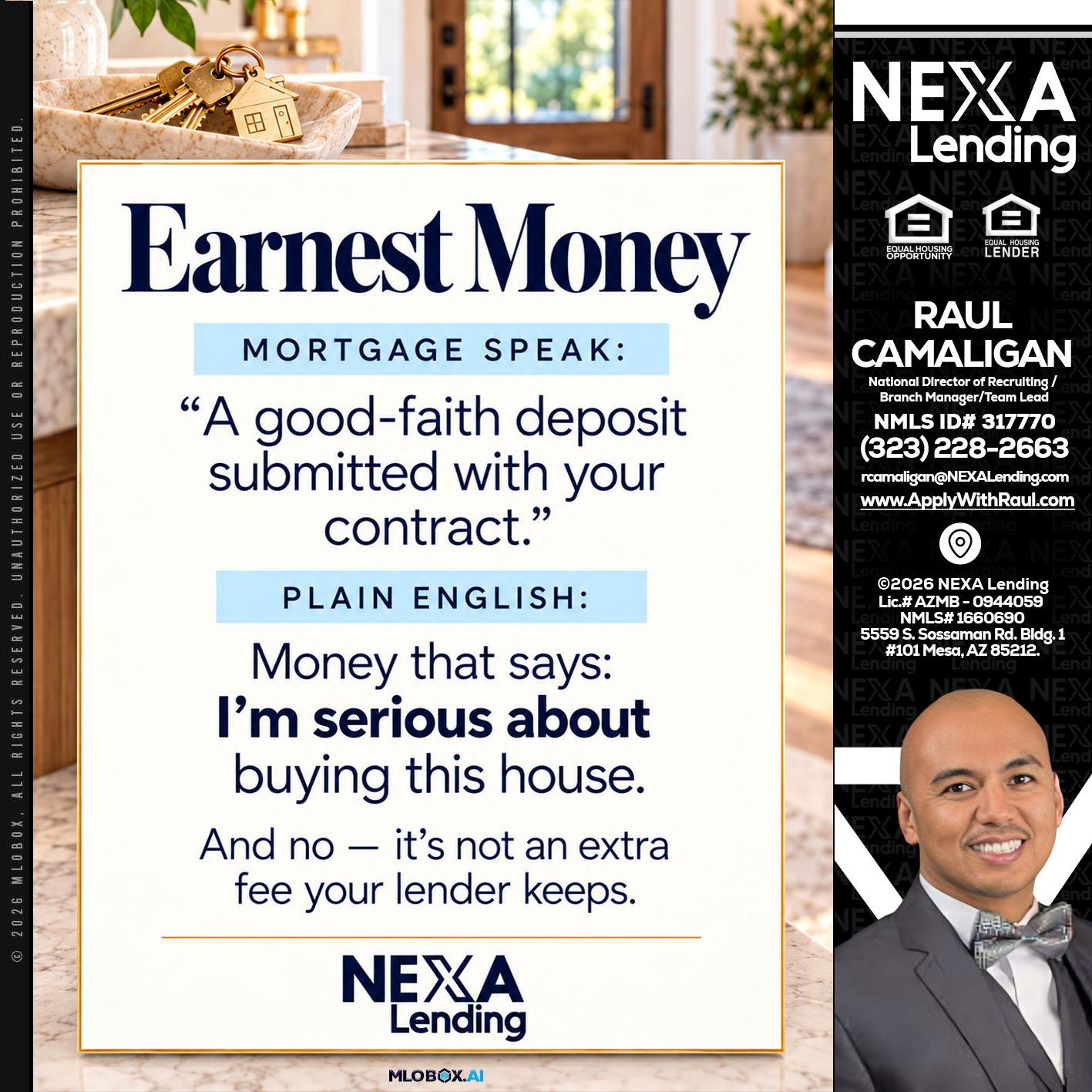EARNEST MONEY - Raul Camaligan -National Director of Recruiting/Senior Mortgage Consultant